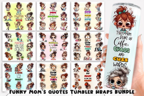 About Funny Mom Quotes Tumbler Wraps BUNDLE. Graphic download