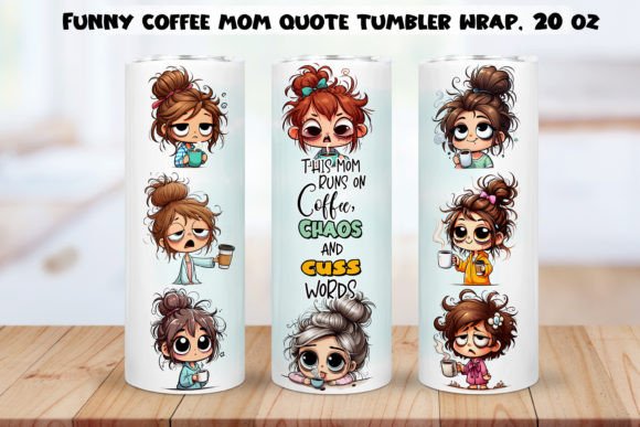 About Funny Mom Quotes Tumbler Wraps BUNDLE. Graphic download